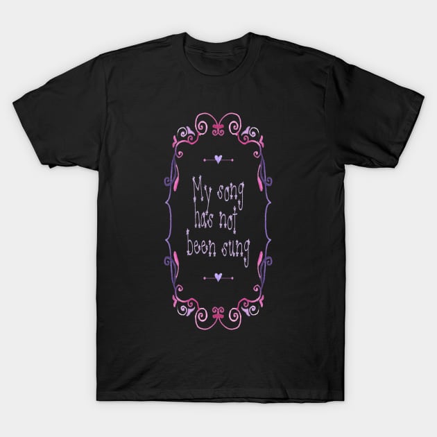 My Song Has Not Been Sung T-Shirt by alexbookpages